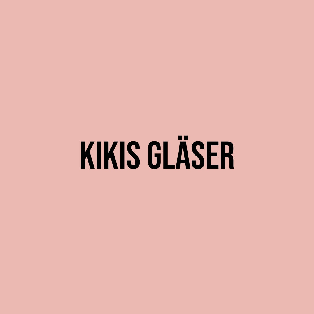 Kikis Gläser